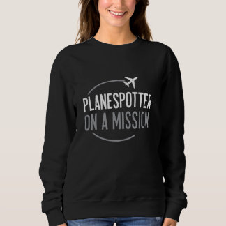 Aeroplane Spotter Aviation Enthusiast Aircraft Wat Sweatshirt