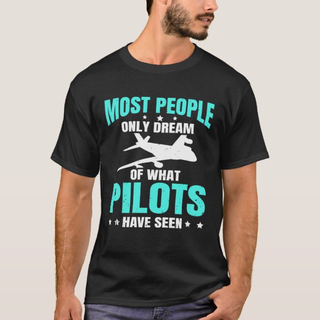 Aeroplane Spotter Flight Most People Only Dream Of T-Shirt (Front)