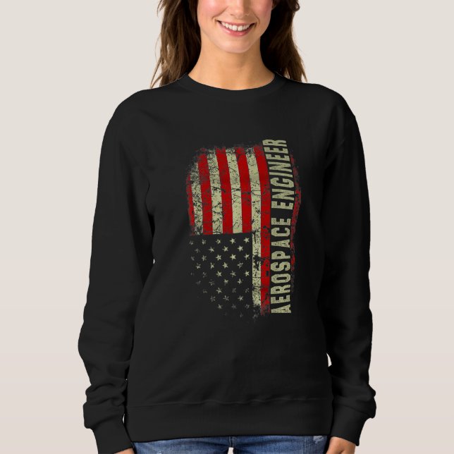 Aerospace Engineer 4th July US Flag Patriotic Engi Sweatshirt (Front)