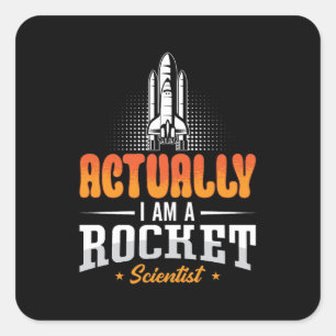 Aerospace Engineer Actually I Am A Rocket Science Square Sticker