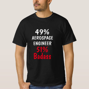 Aerospace Engineer Badass T-Shirt