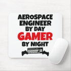 Aerospace Engineer by Day Gamer by Night