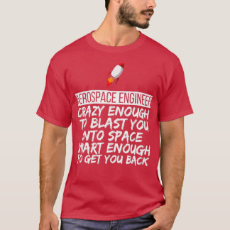 Aerospace Engineer Crazy Smart Engineering Rocket  T-Shirt