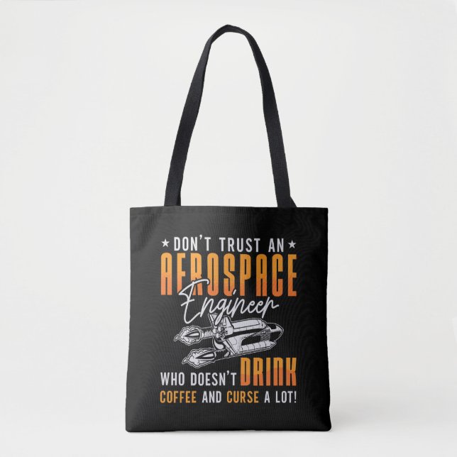 Aerospace Engineer Don't Trust Engineering Space Tote Bag (Front)