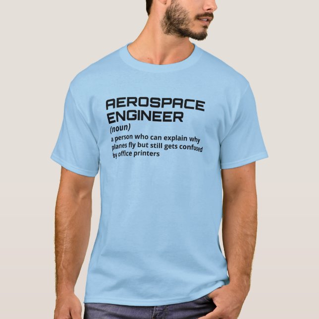 Aerospace Engineer - Funny Definition B-5 T-Shirt (Front)