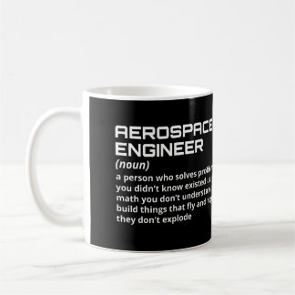Aerospace Engineer - Funny Definition W-1 Coffee Mug