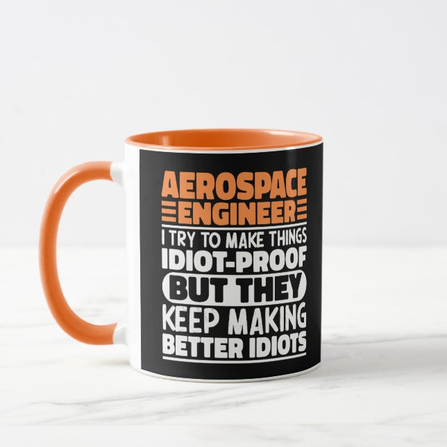Aerospace Engineer I Try To Make Things Idiot Cool Mug (Left)