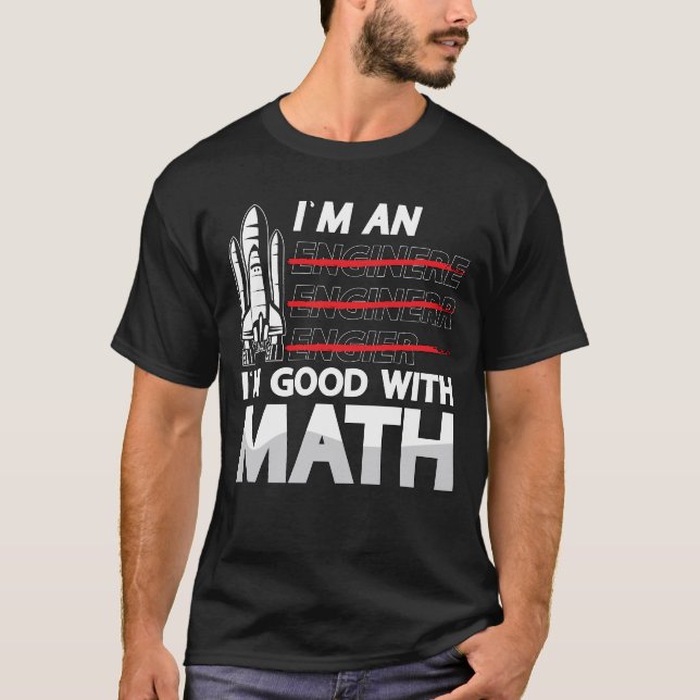 Aerospace Engineer I'm An I'm Good With Math Space T-Shirt (Front)
