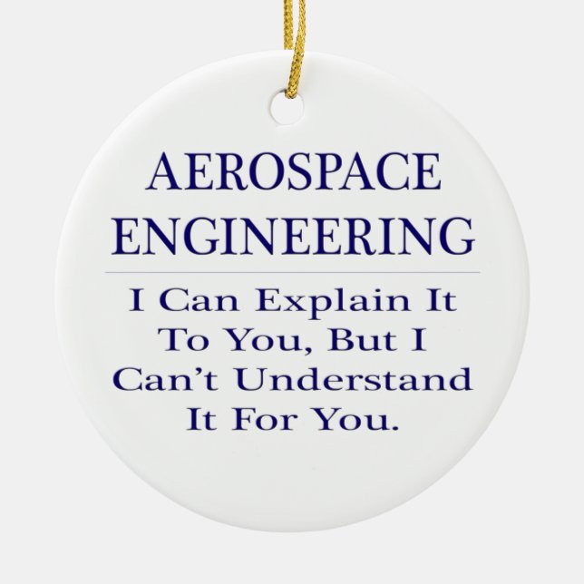 Aerospace Engineer Joke .. Explain Not Understand Ceramic Tree Decoration (Front)
