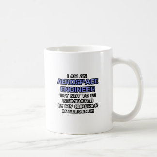 Aerospace Engineer Joke ... Superior Intelligence Coffee Mug