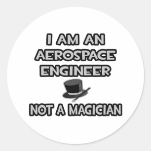 Aerospace Engineer ... Not A Magician Classic Round Sticker