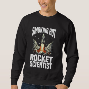Aerospace engineer Rocket science Sweatshirt