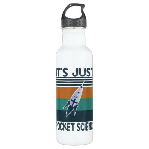 Aerospace Engineering gifts It's Just Rocket 710 Ml Water Bottle