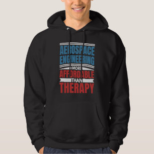 Aerospace Engineering Is Therapy Engineer Graphic Hoodie
