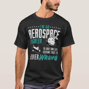 Aerospace I'm An Aerospace Engineer Engineering T-Shirt