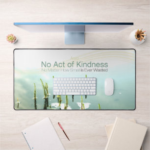 Aesop Inspirational Quote Desk Mat "Kindness"