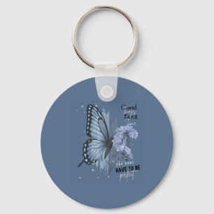 Aesthetic Blue Butterfly Motivational Quote - Good Key Ring