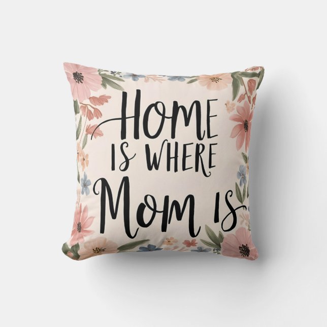 Aesthetic Floral Pillow – Home Is Where Mum Is (Front)