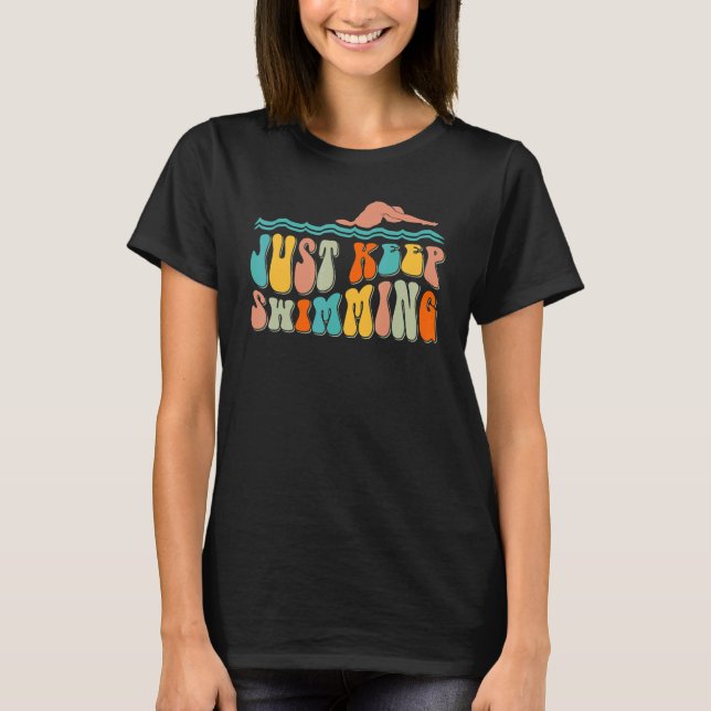 aesthetic just keep swimming swimmer  for swim c T-Shirt (Front)
