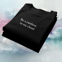 aesthetic outfit quote Be a rainbow in my cloud