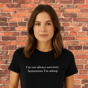 aesthetic outfit quote I’m not always sarcastic. T-Shirt