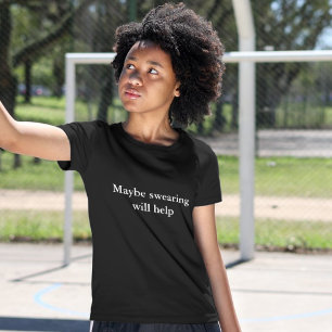 aesthetic outfit quote Maybe swearing will help T-Shirt