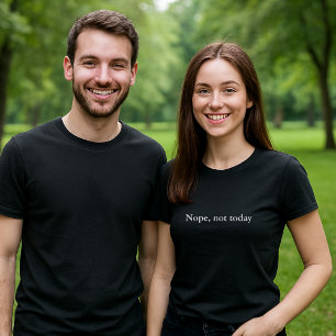 aesthetic outfit quote Nope, not today T-Shirt