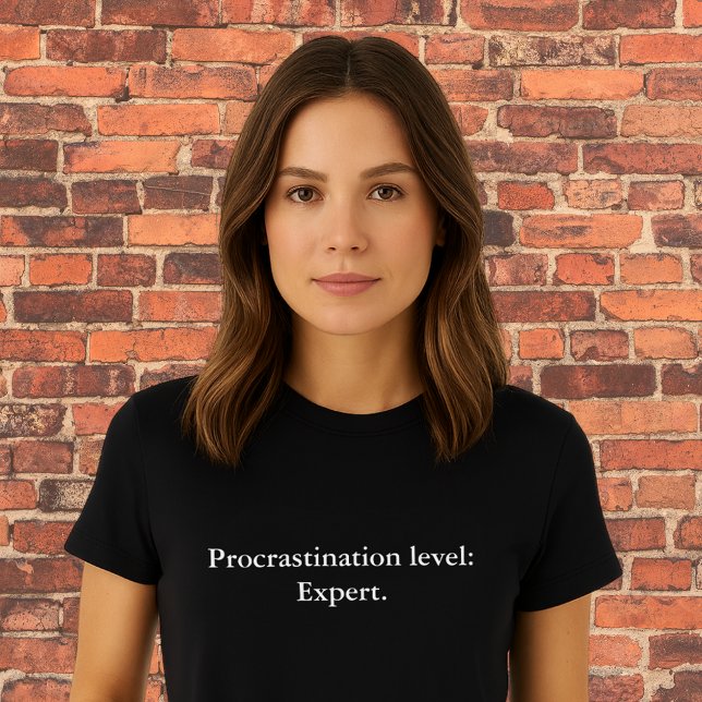 aesthetic outfit quote Procrastination level T-Shirt (Creator Uploaded)