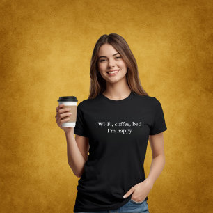 aesthetic outfit quote Wi-Fi, coffee, bed – happy T-Shirt
