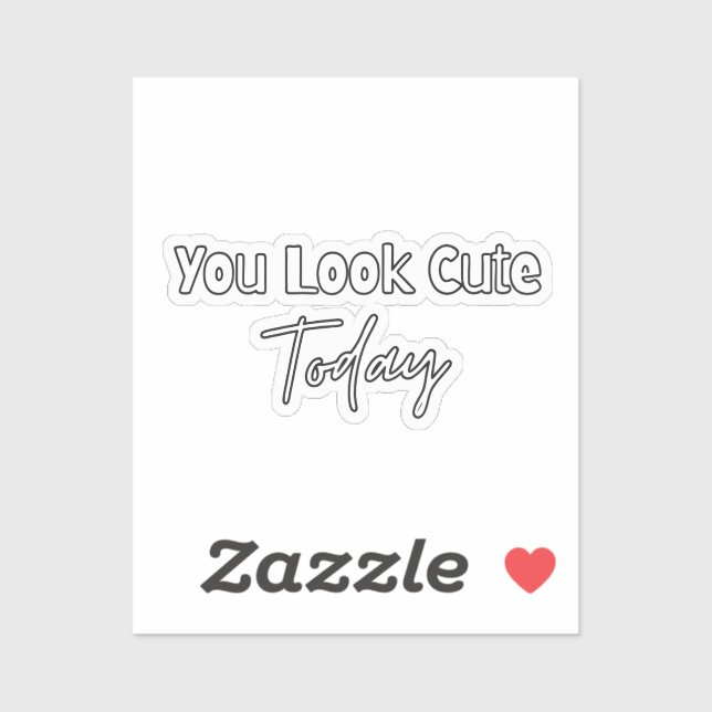 Aesthetic You Look Cute Today (Sheet)