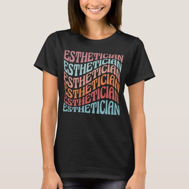 Aesthetician Aesthetician Beautician Cosmetology R T-Shirt (Front)