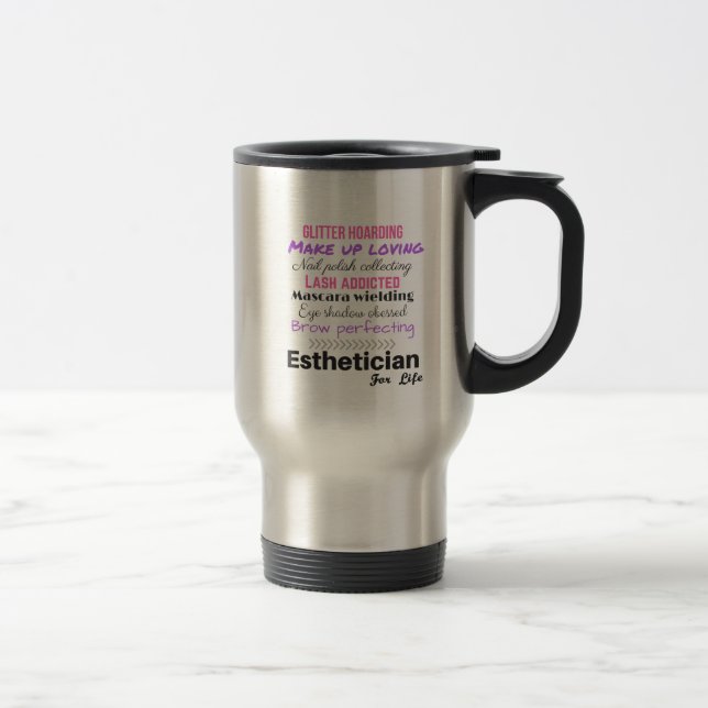 Aesthetician for life travel mug (Right)