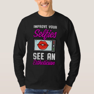 Aesthetician Lips Aesthetic Selfies Beautician Cos T-Shirt