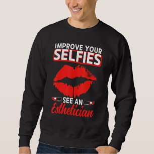 Aesthetician Selfies Lips Aesthetic Beautician Cos Sweatshirt