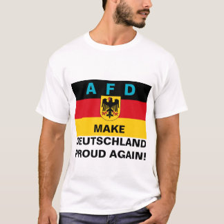 AFD Make Germany Proud Again! T-Shirt