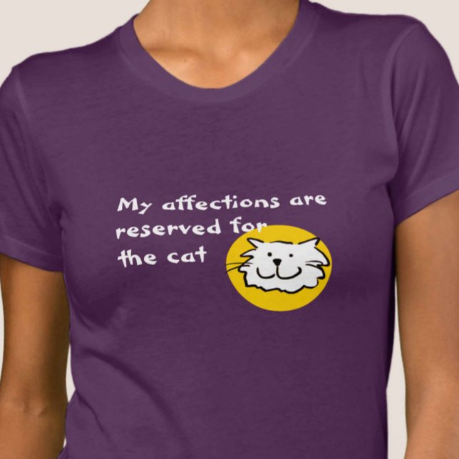 Affections Reserved for the Cat. Cat Owner T-Shirt (Creator Uploaded)