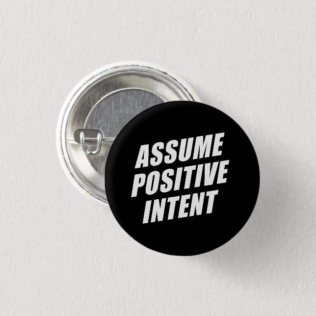 Affirmation Message Mantra Assume Positive Intent  3 Cm Round Badge (Front & Back)