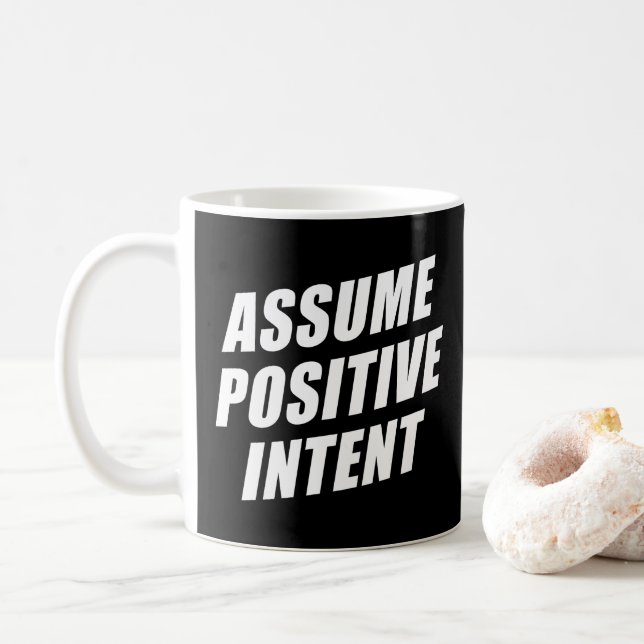 Affirmation Message Mantra Assume Positive Intent  Coffee Mug (With Donut)