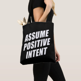 Affirmation Message Mantra Assume Positive Intent Tote Bag