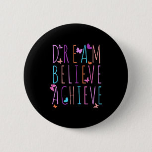 Affirmation Shirt For Girls Butterfly Dream Believ 6 Cm Round Badge