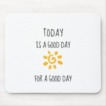 Affirmation | TODAY IS A GOOD DAY...