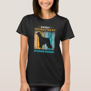 Afghan Hound Easily Distracted by Dogs T-Shirt