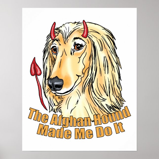 Afghan Hound Made Me Do It Poster (Front)