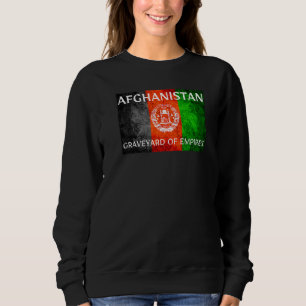 Afghanistan Graveyard Of Empires Sweatshirt
