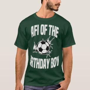 Afi of the Birthday Boy Soccer Team Bday Party Gra T-Shirt
