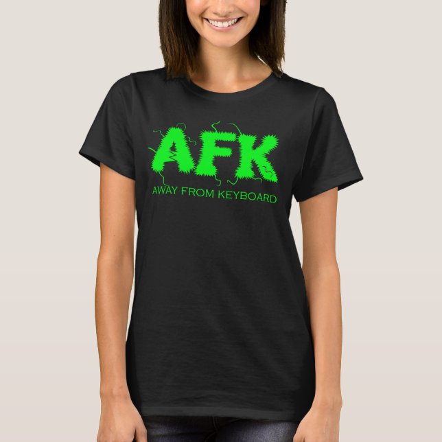 AFK Away From Keyboard Bright Green Text Gamer T-Shirt (Front)