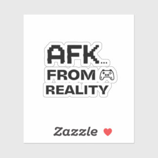 AFK from Reality funny quotes