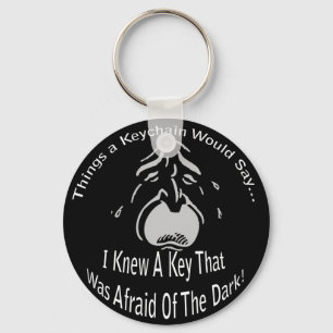 Afraid Of The Dark Keychain