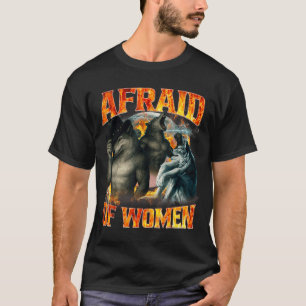 Afraid Of Women Funny Alpha Wolf Meme Cringe Men D T-Shirt