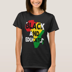 Africa Black And Educated Black History Melanin Af T-Shirt